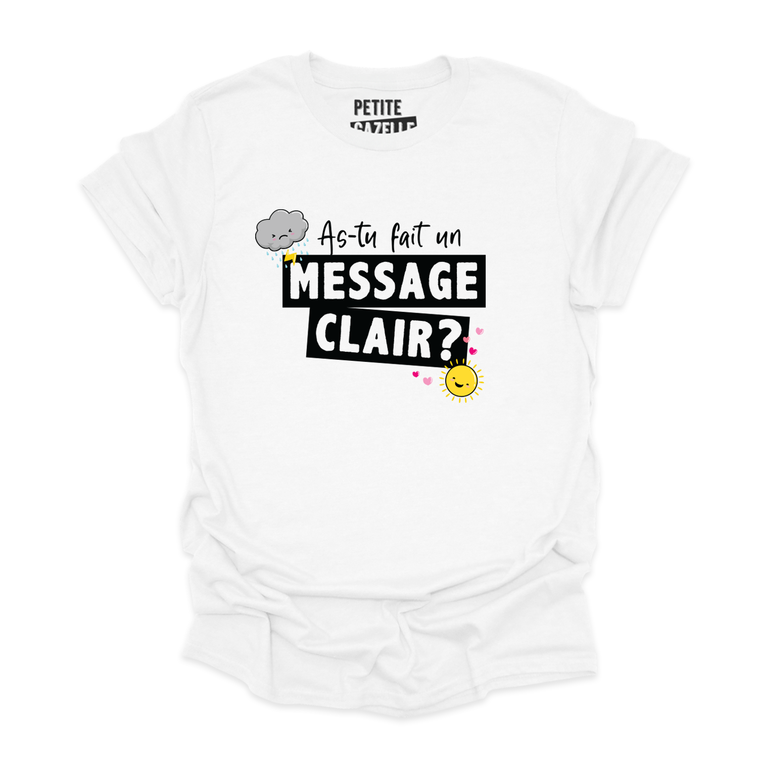 T-SHIRT COL ROND | As-tu fait un message clair ?