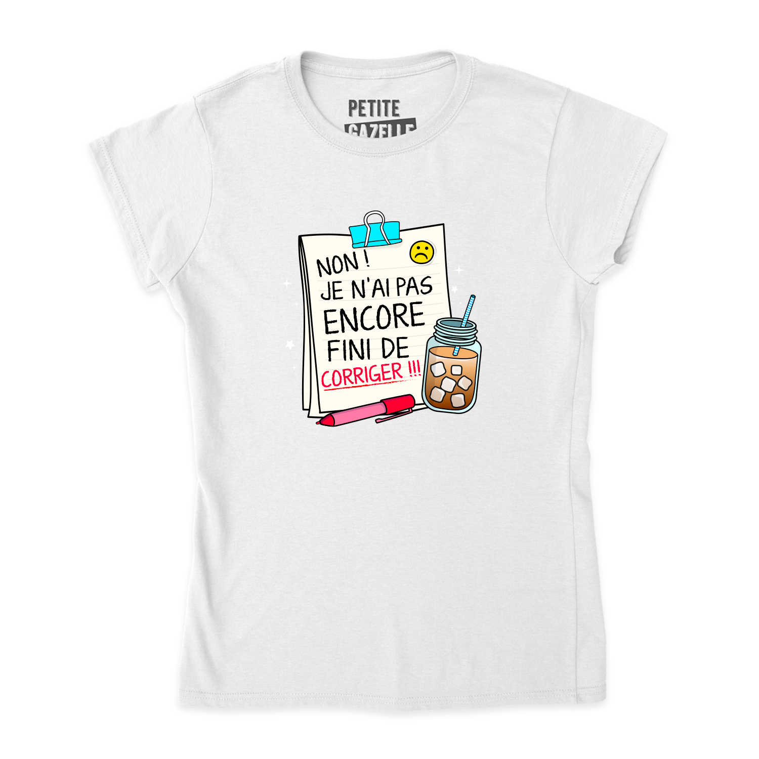 TSHIRT AJUSTÉ | Non, je n'ai pas encore fini de corriger !!!