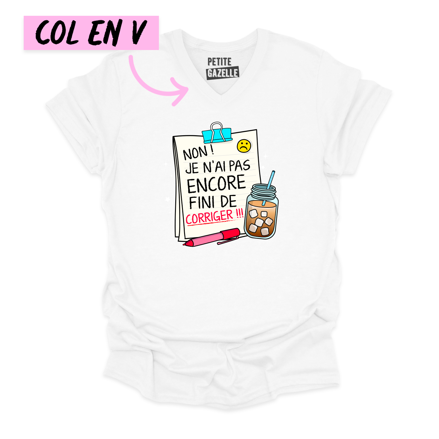 TSHIRT COL en V | Non, je n'ai pas encore fini de corriger !!!