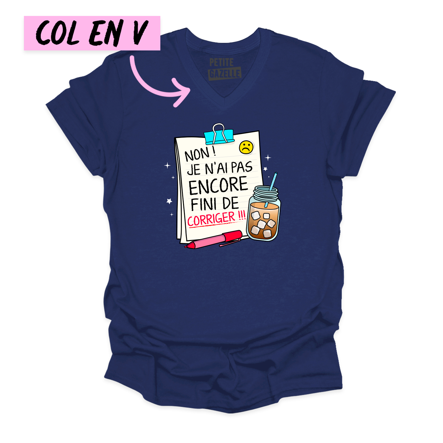 TSHIRT COL en V | Non, je n'ai pas encore fini de corriger !!!