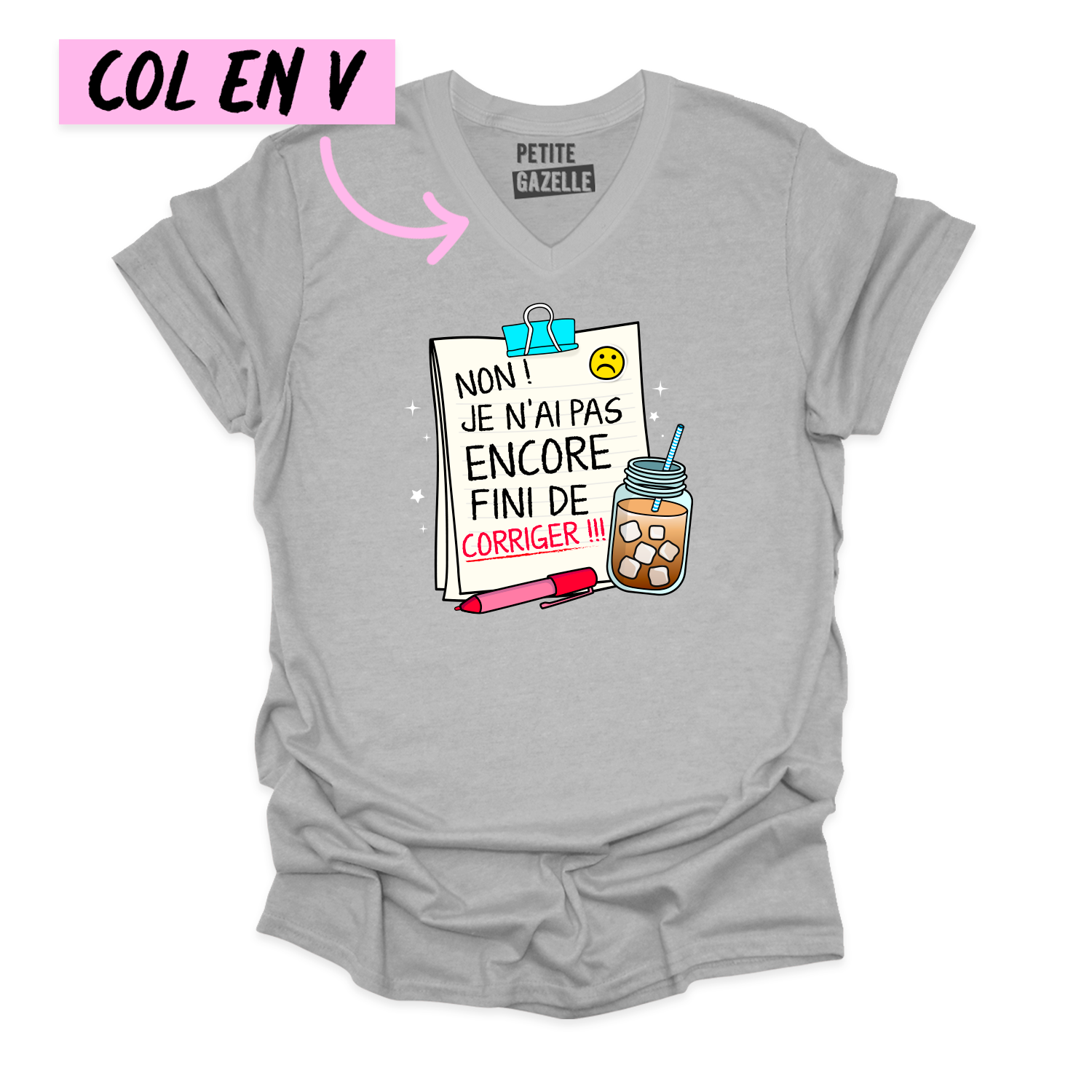 TSHIRT COL en V | Non, je n'ai pas encore fini de corriger !!!