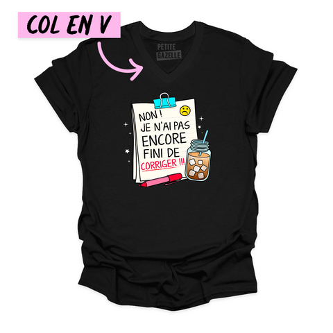 TSHIRT COL en V | Non, je n'ai pas encore fini de corriger !!!