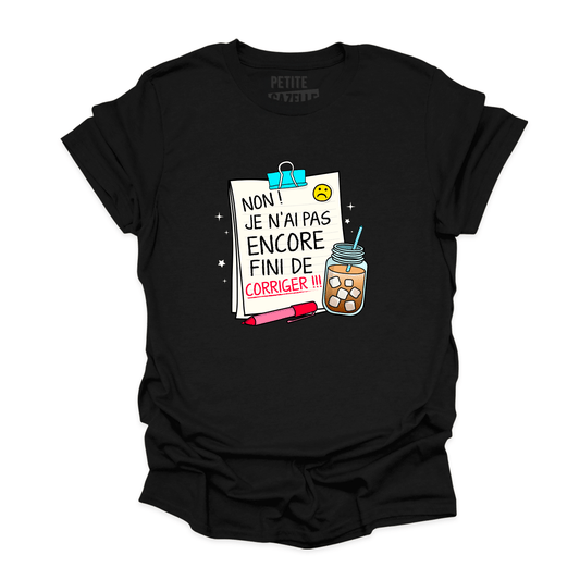T - SHIRT COL ROND | Non, je n'ai pas encore fini de corriger !!! - T-shirt Unisexe Col Rond - Petite Gazelle Atelier