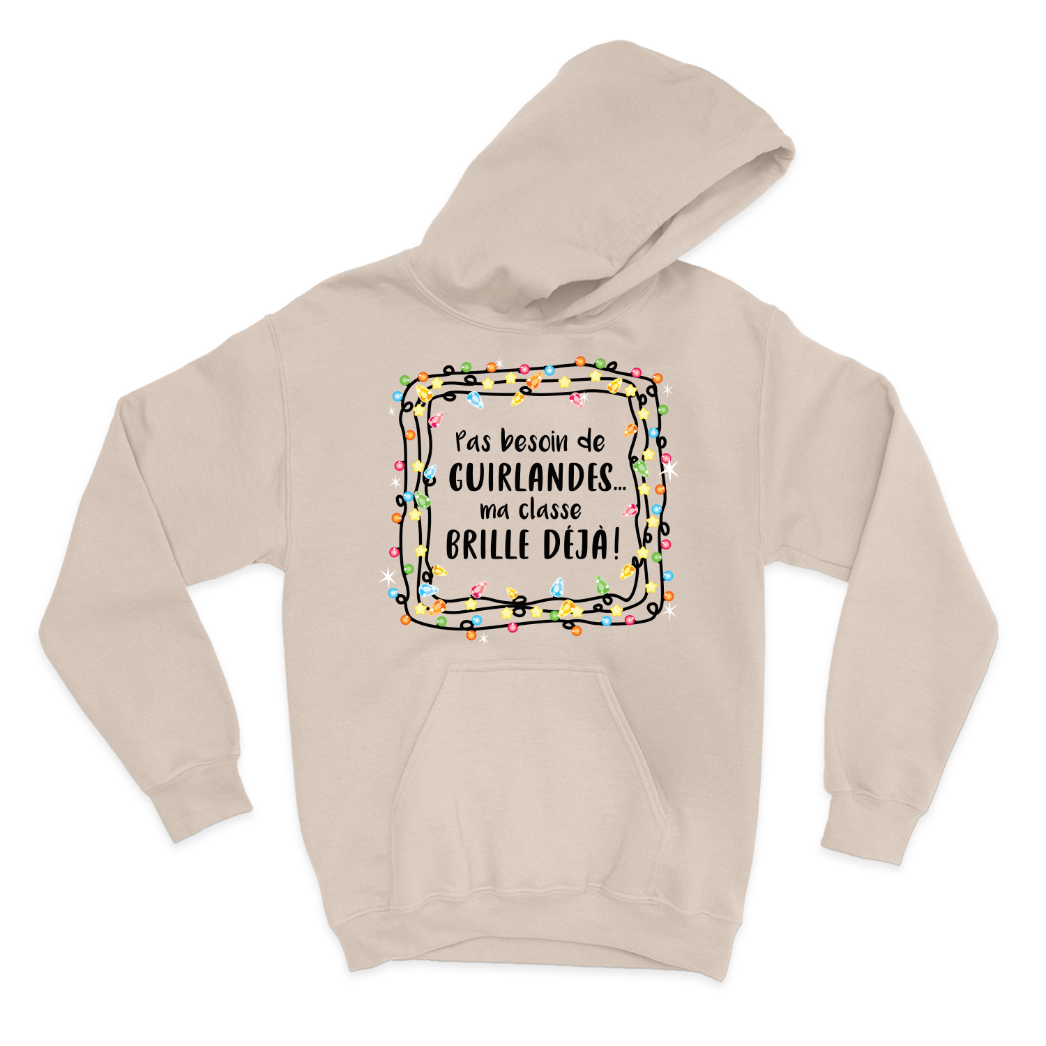 HOODIE | Pas besoin de guirlandes, ma classe brille déjà !