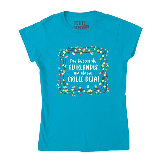 TSHIRT AJUSTÉ | Pas besoin de guirlandes, ma classe brille déjà ! - T-Shirt coupe ajustée - Petite Gazelle Atelier