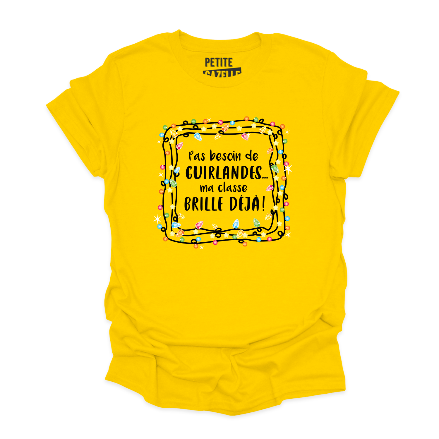 T-SHIRT COL ROND | Pas besoin de guirlandes, ma classe brille déjà !