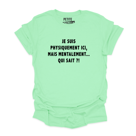 T - SHIRT COL ROND | Je suis physiquement ici - T-shirt Unisexe Col Rond - Petite Gazelle Atelier