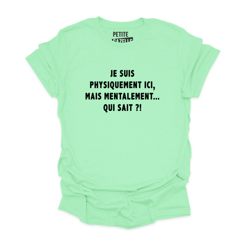 T-SHIRT COL ROND | Je suis physiquement ici