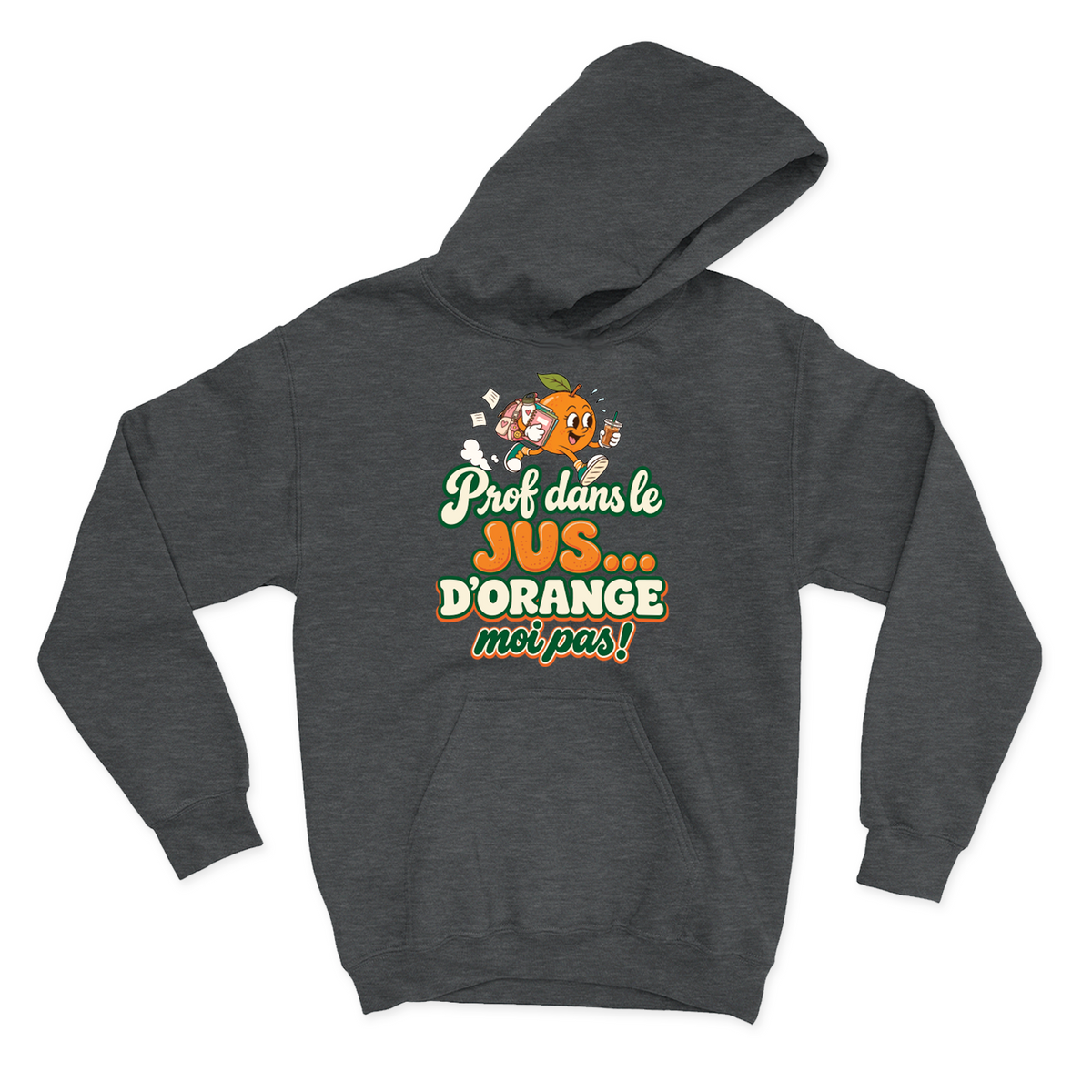 HOODIE | Prof dans le jus ...