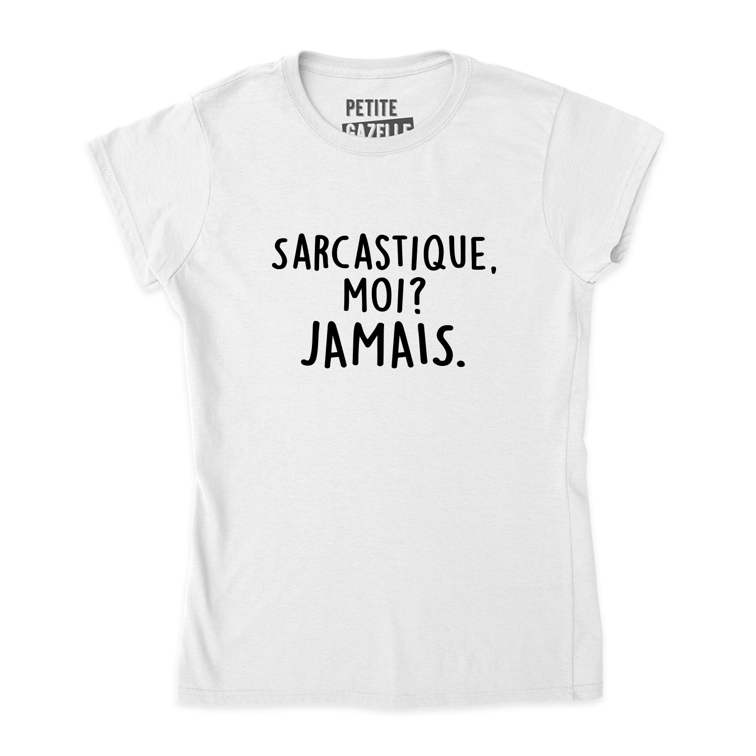 TSHIRT AJUSTÉ | Sarcastique, moi ? Jamais.