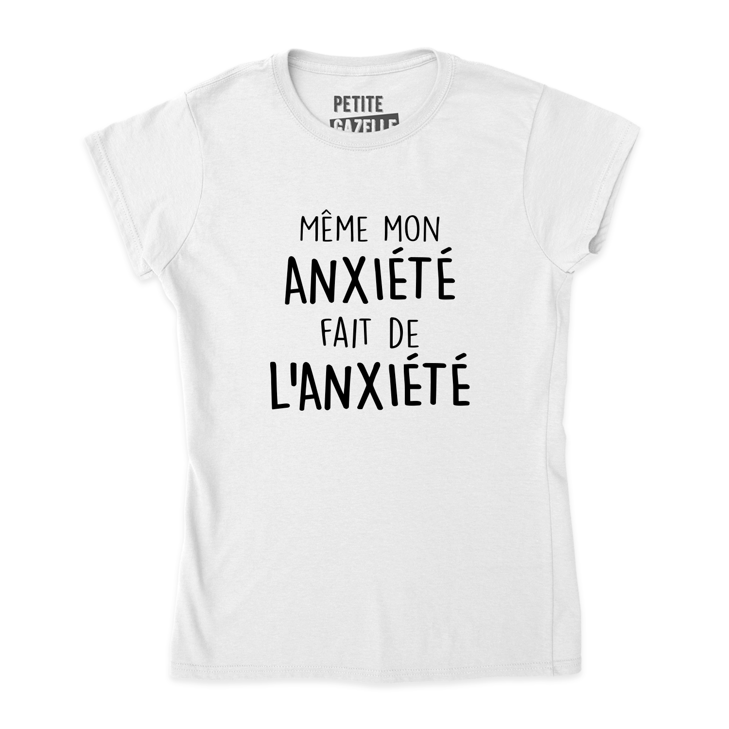 TSHIRT AJUSTÉ | Même mon anxiété fait de l'anxiété