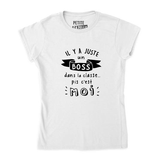 TSHIRT AJUSTÉ | Il y a juste un boss dans la classe pis c'est moi