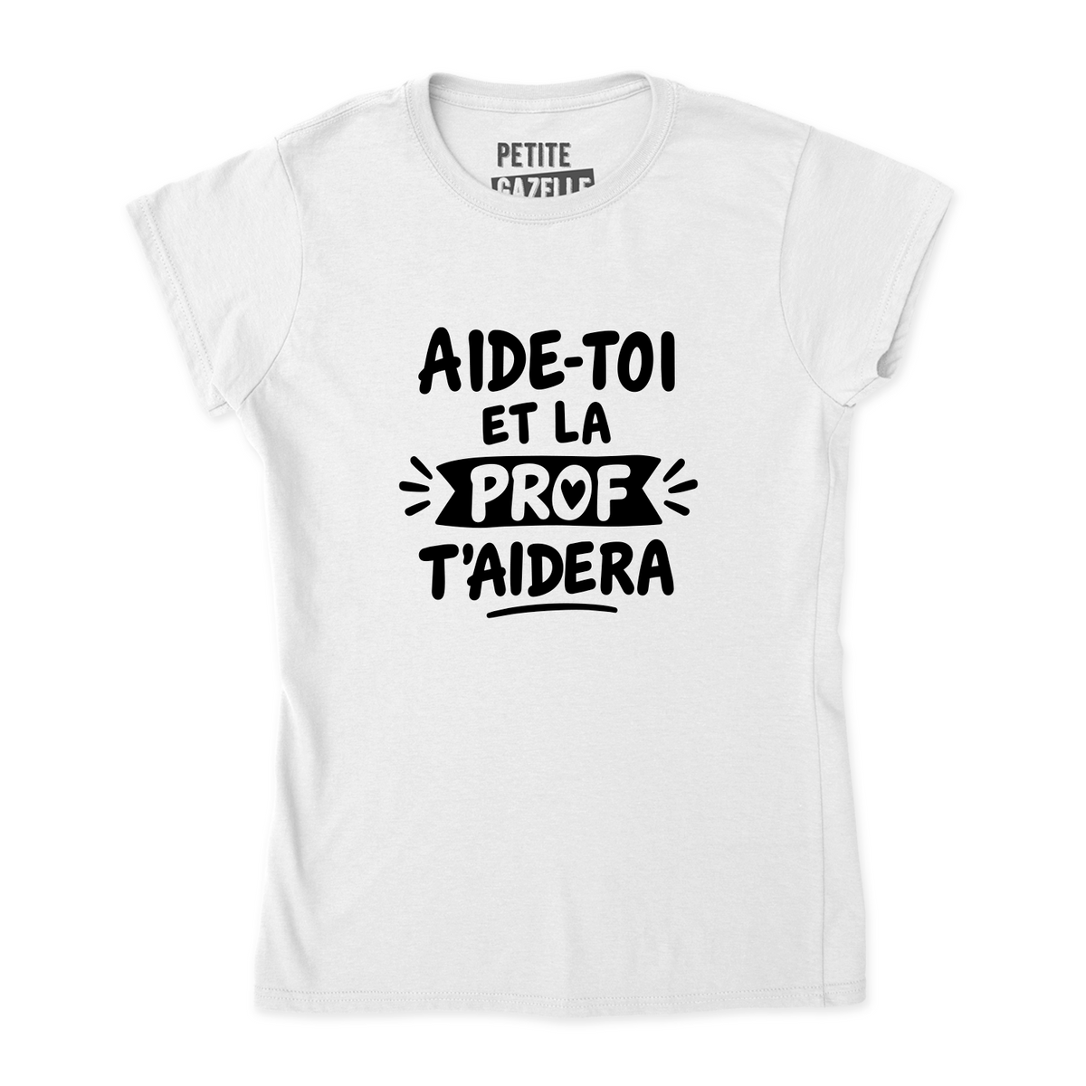 TSHIRT AJUSTÉ | Aide-toi et la prof t'aidera