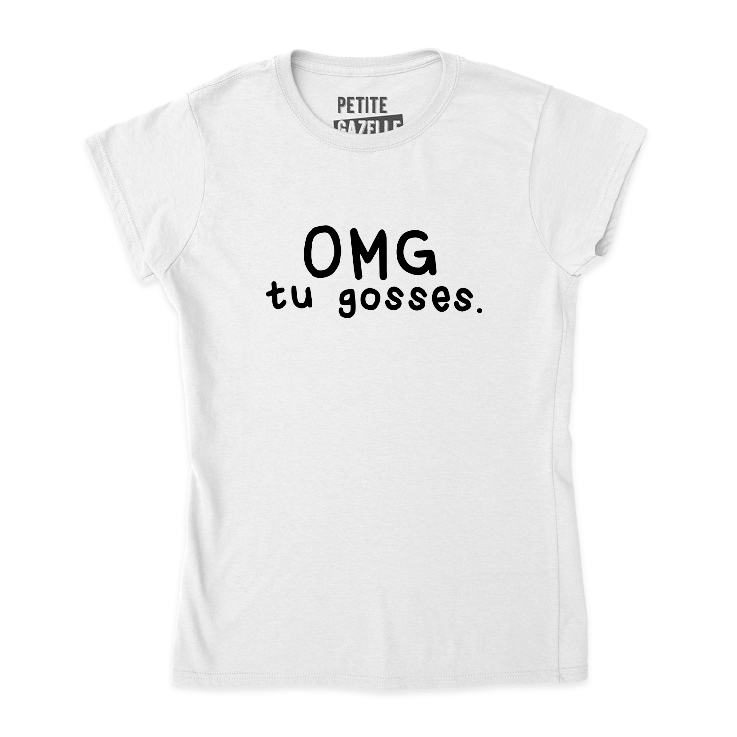 TSHIRT AJUSTÉ | OMG tu gosses