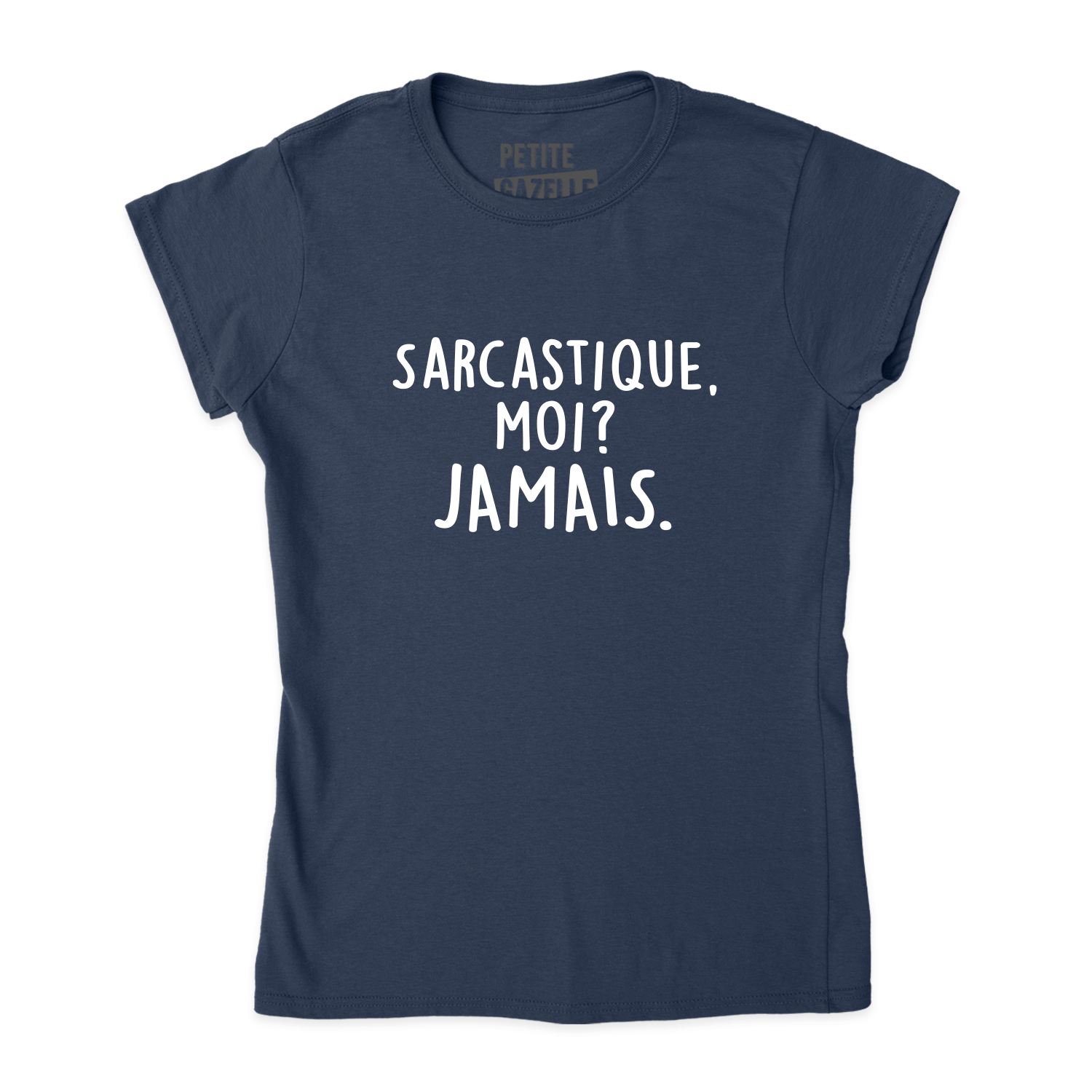 TSHIRT AJUSTÉ | Sarcastique, moi ? Jamais.