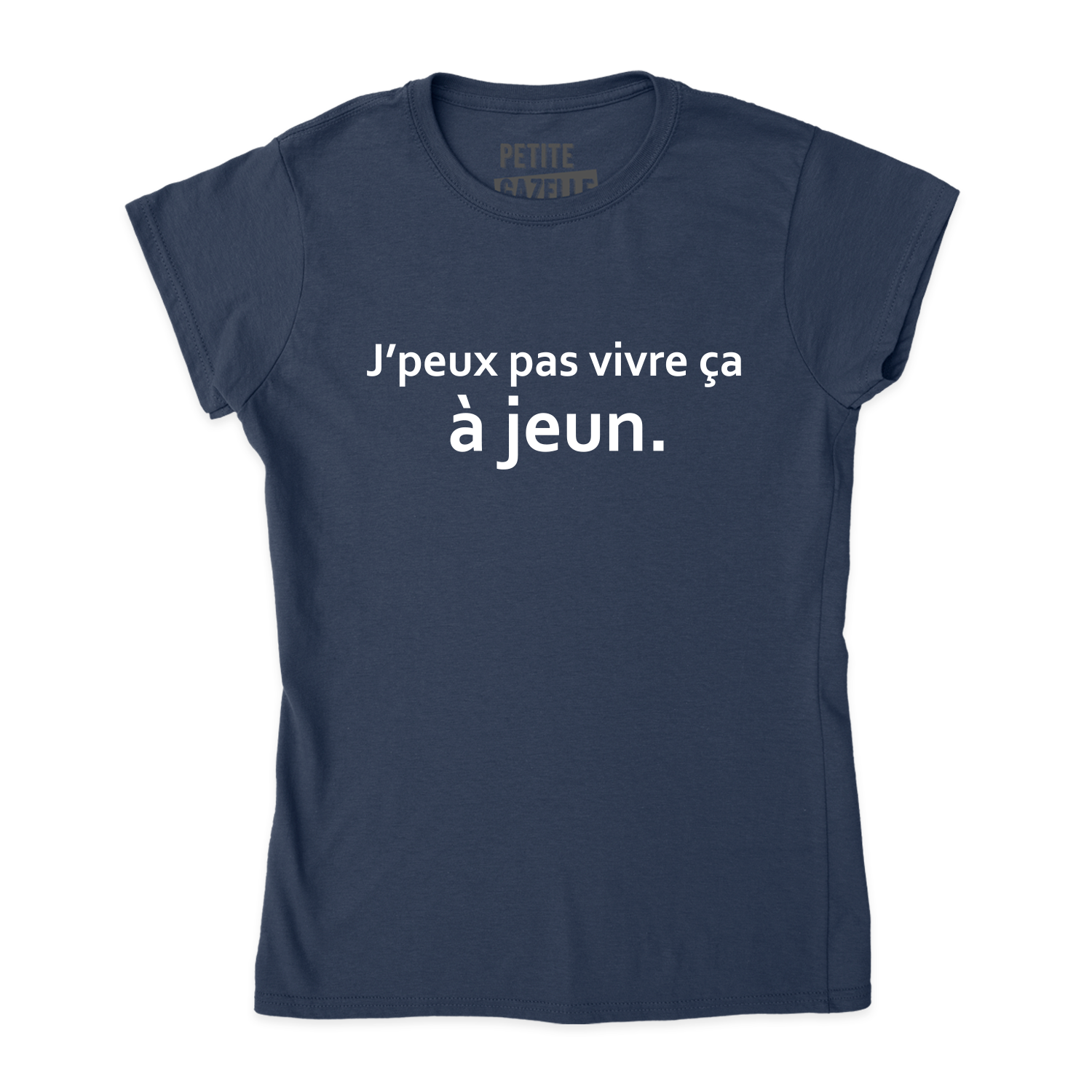 TSHIRT AJUSTÉ | J'peux pas vivre ça à jeun