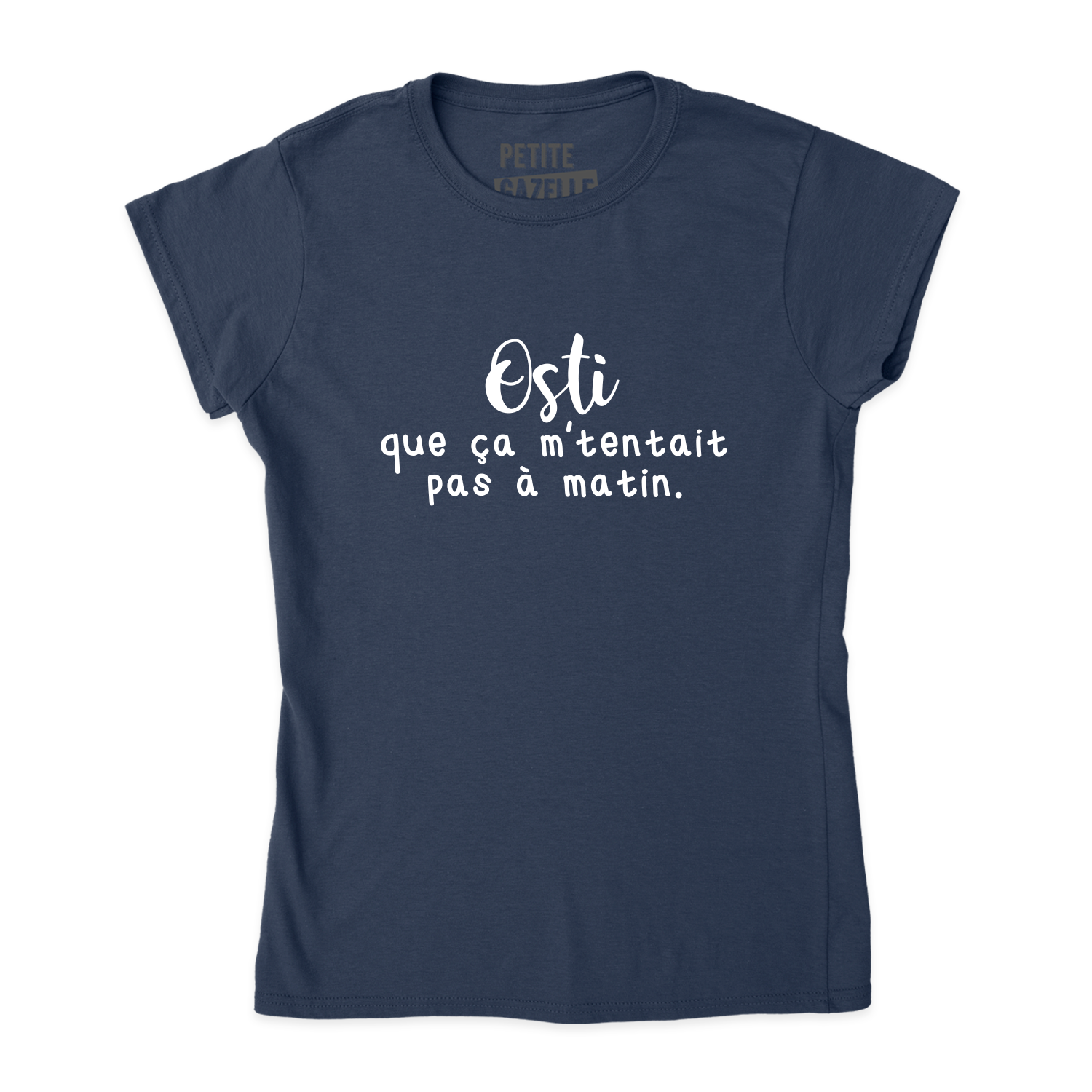 TSHIRT AJUSTÉ | Osti que ça m'tentait pas à matin