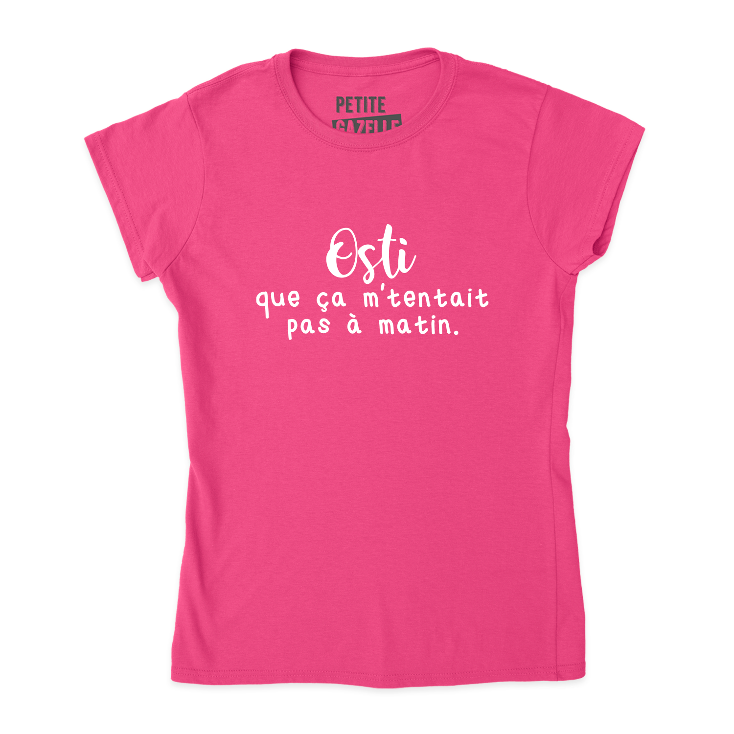 TSHIRT AJUSTÉ | Osti que ça m'tentait pas à matin