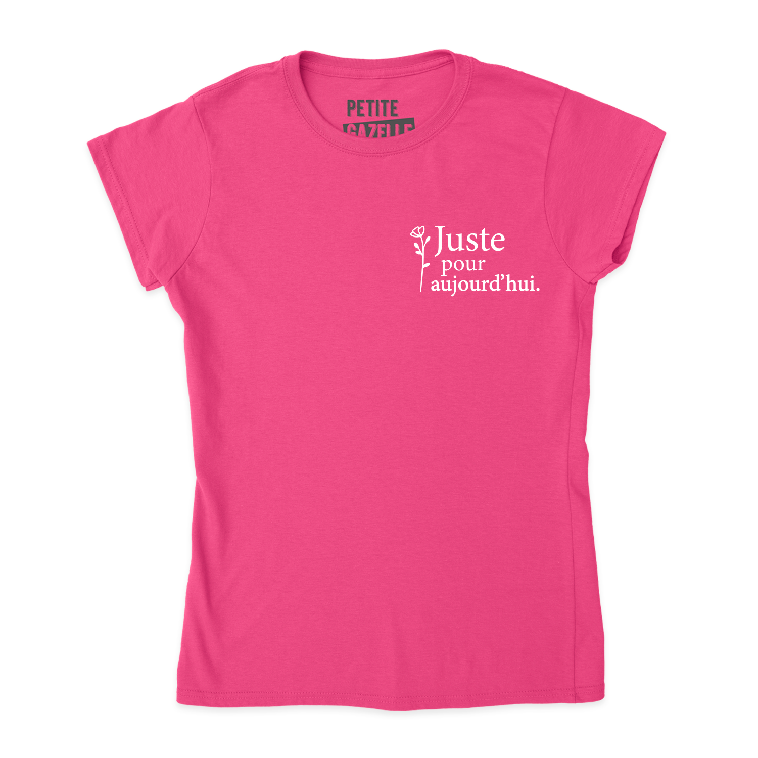 TSHIRT AJUSTÉ | Juste pour aujourd'hui Fleur