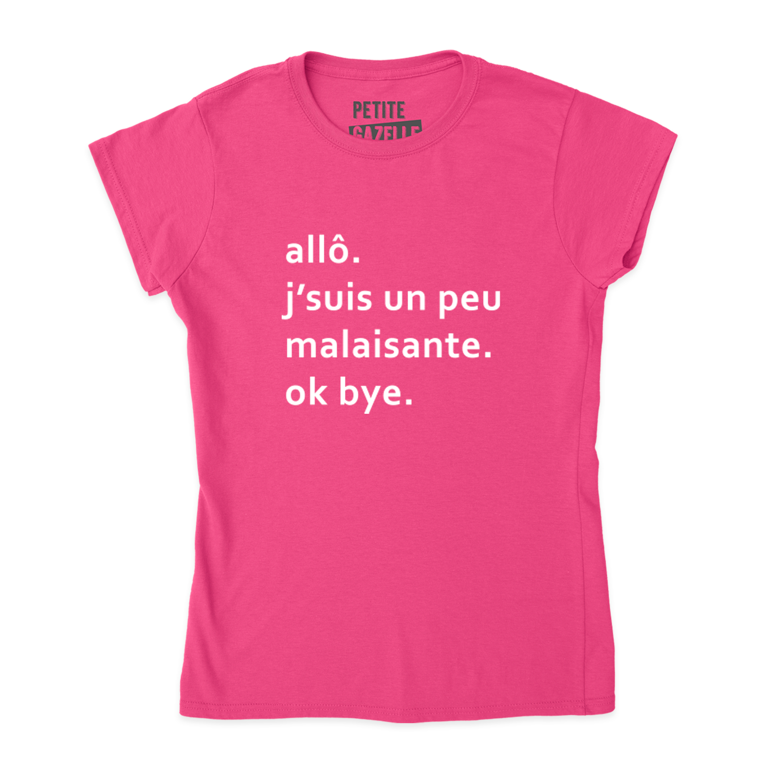TSHIRT AJUSTÉ |  Allo j'suis un peu malaisante. ok bye.