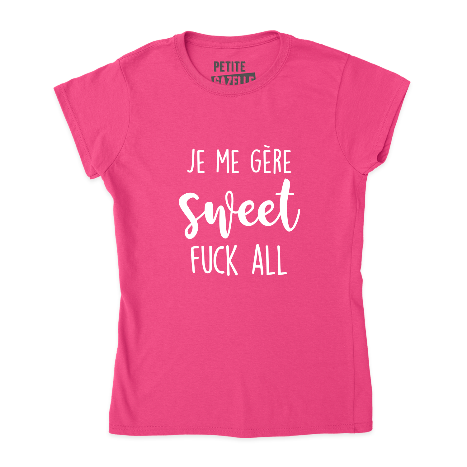 TSHIRT AJUSTÉ | Je me gère sweet fuck all
