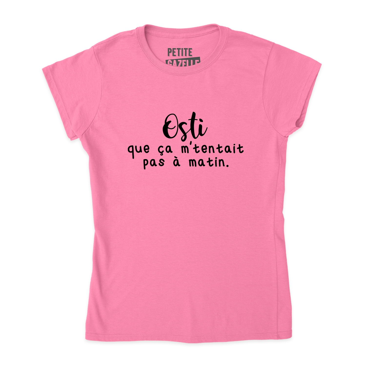 TSHIRT AJUSTÉ | Osti que ça m'tentait pas à matin