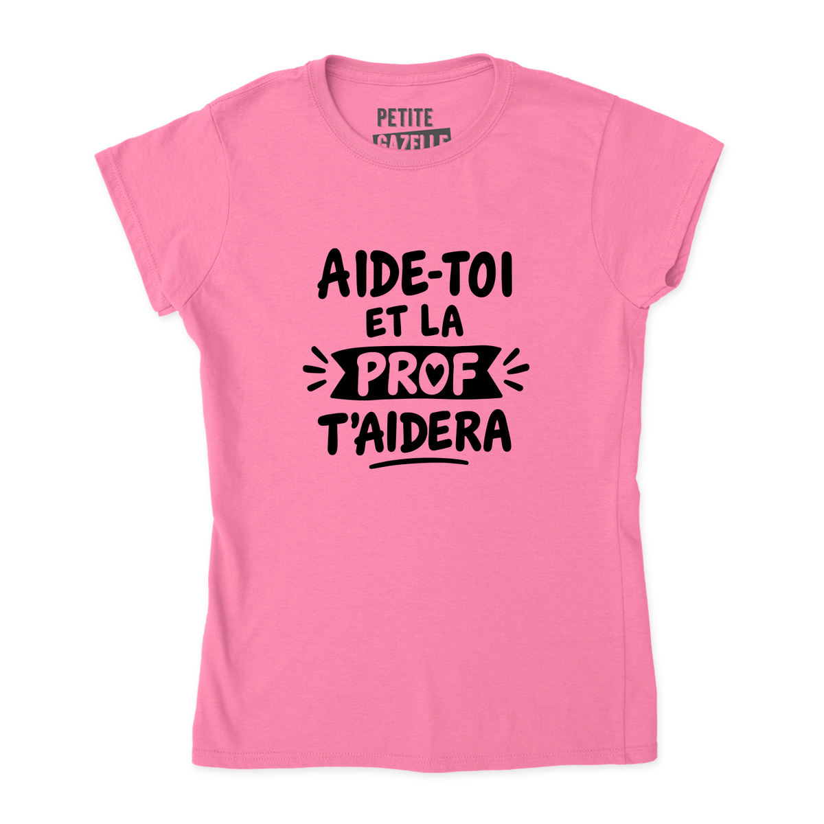 TSHIRT AJUSTÉ | Aide-toi et la prof t'aidera