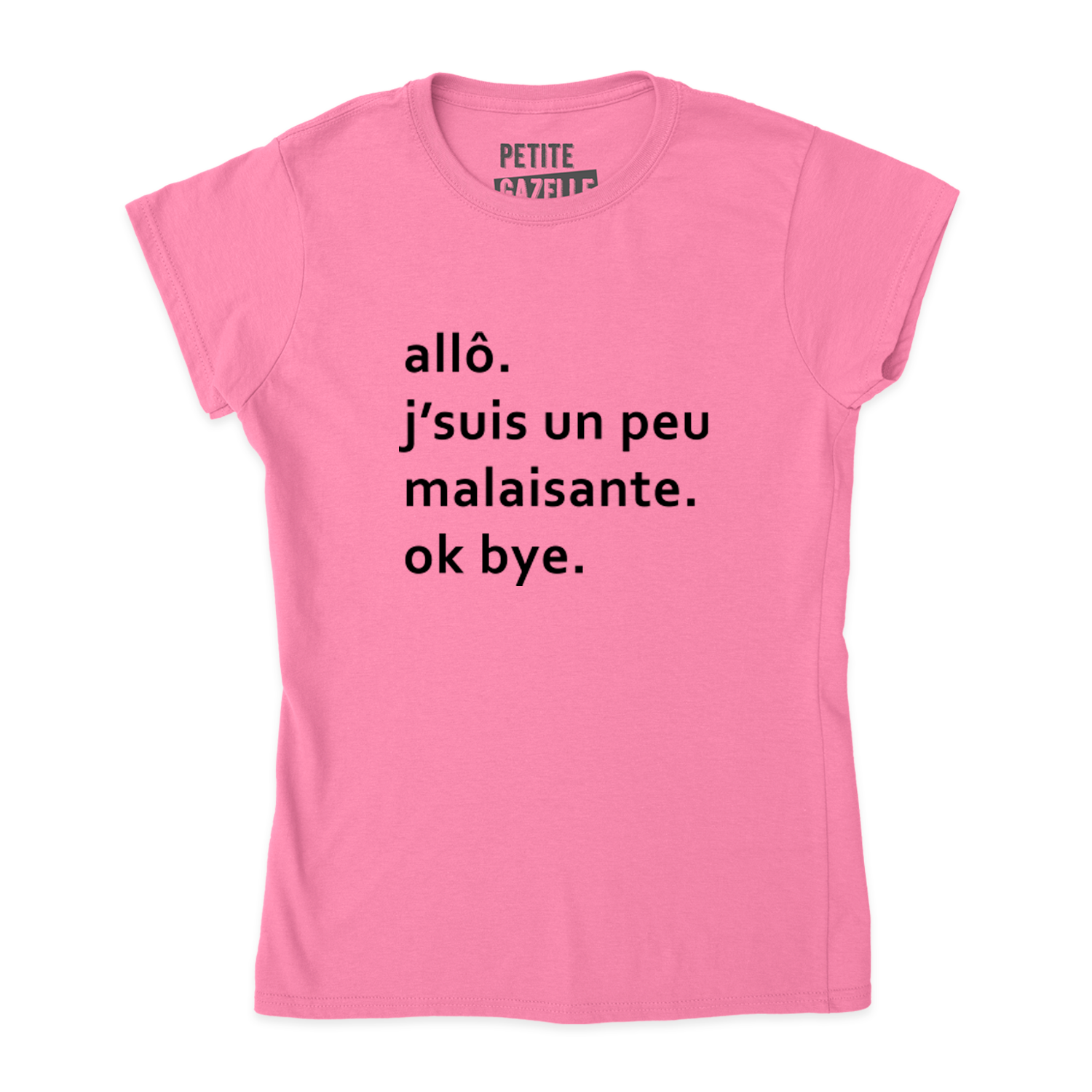 TSHIRT AJUSTÉ |  Allo j'suis un peu malaisante. ok bye.