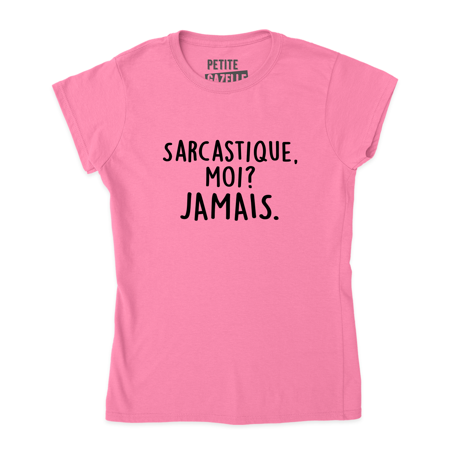 TSHIRT AJUSTÉ | Sarcastique, moi ? Jamais.
