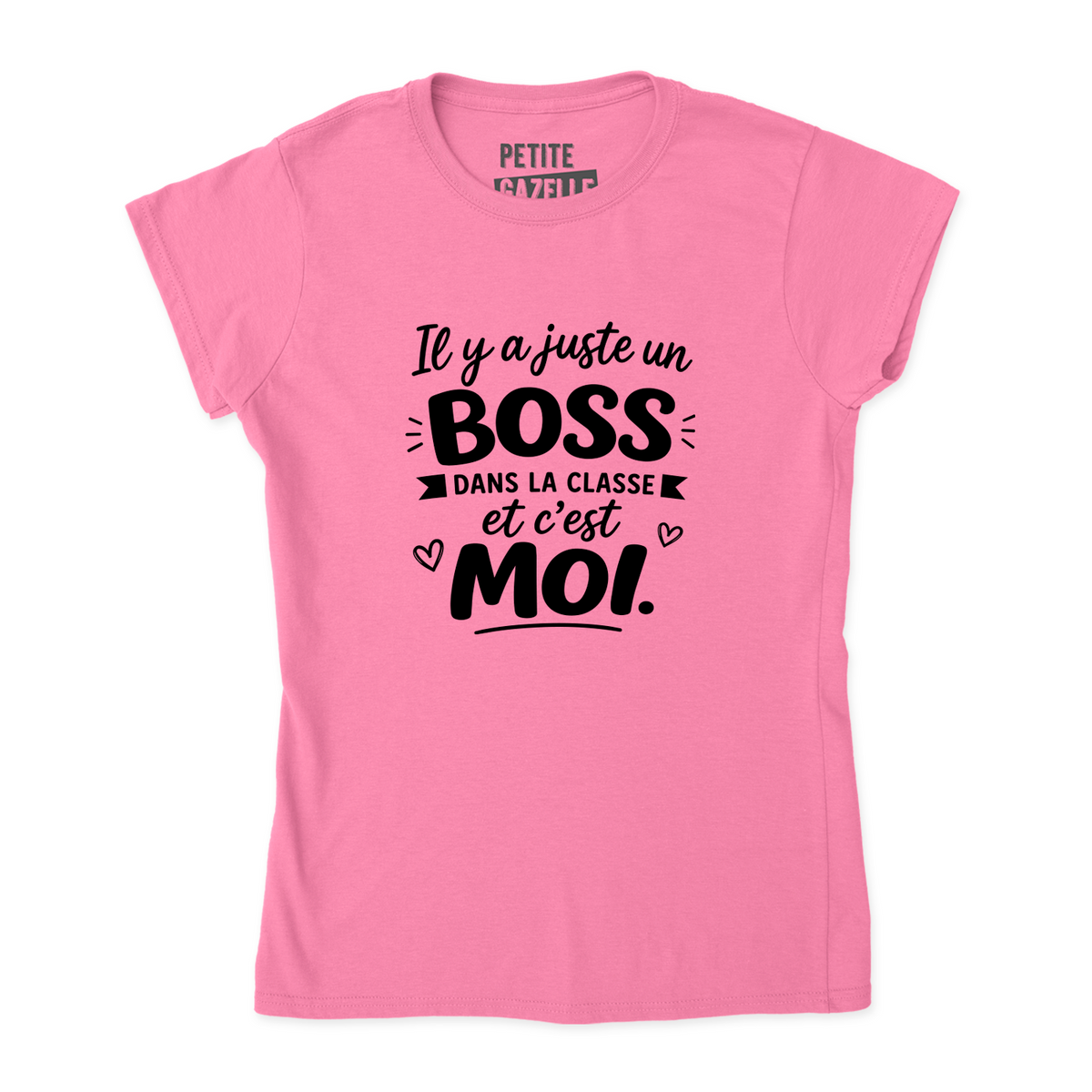 TSHIRT AJUSTÉ | Il y a juste un boss dans la classe pis c'est moi
