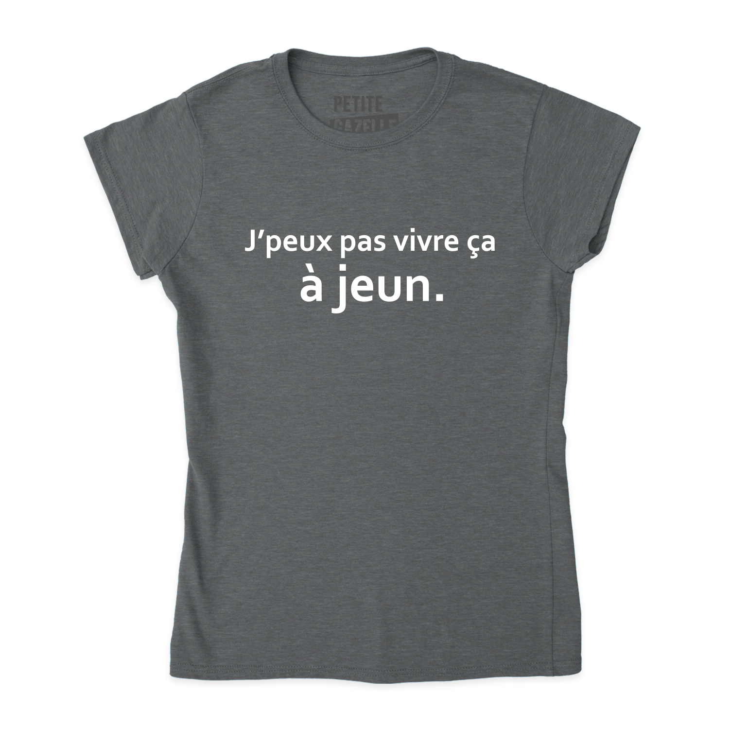 TSHIRT AJUSTÉ | J'peux pas vivre ça à jeun