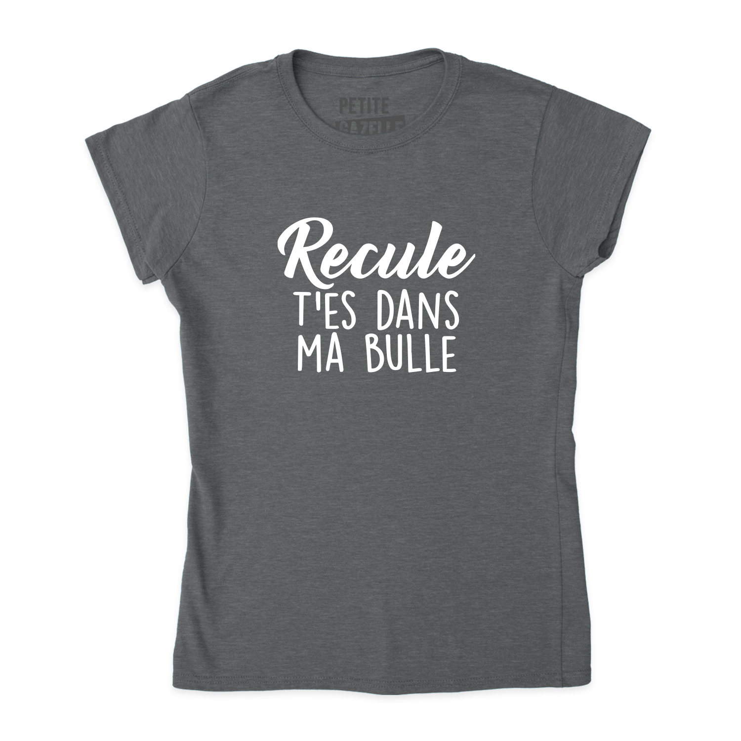 TSHIRT AJUSTÉ | Recule t'es dans ma bulle
