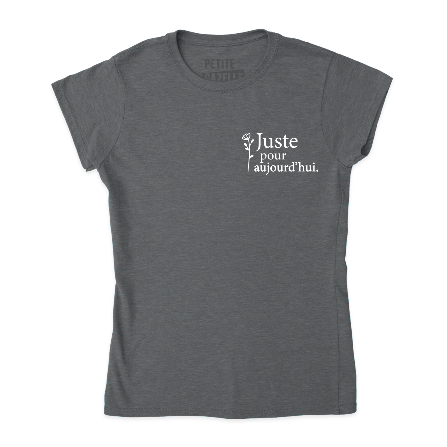 TSHIRT AJUSTÉ | Juste pour aujourd'hui Fleur