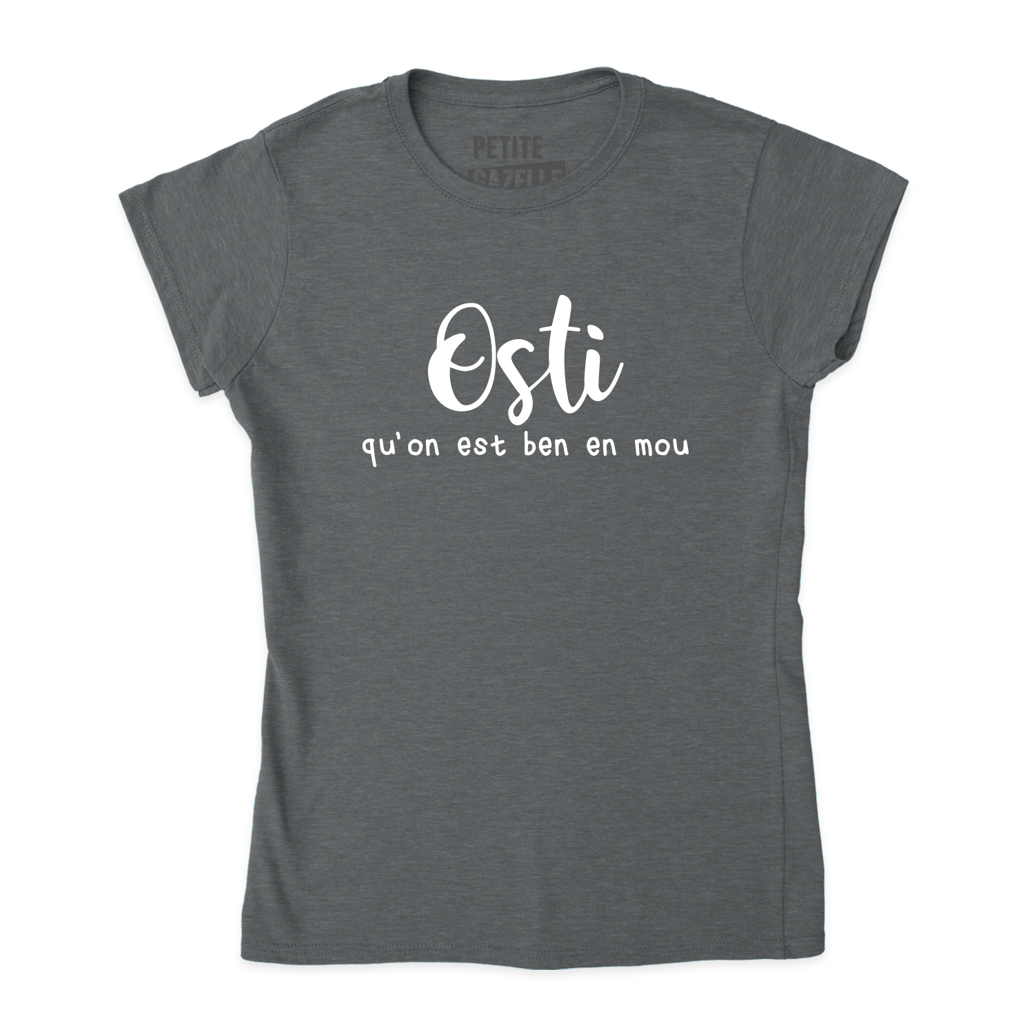 TSHIRT AJUSTÉ | Osti qu'on est ben en mou