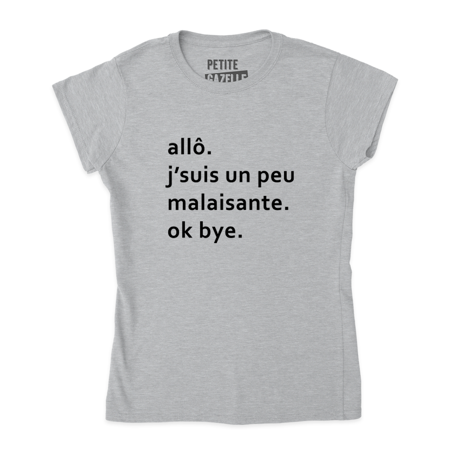 TSHIRT AJUSTÉ |  Allo j'suis un peu malaisante. ok bye.