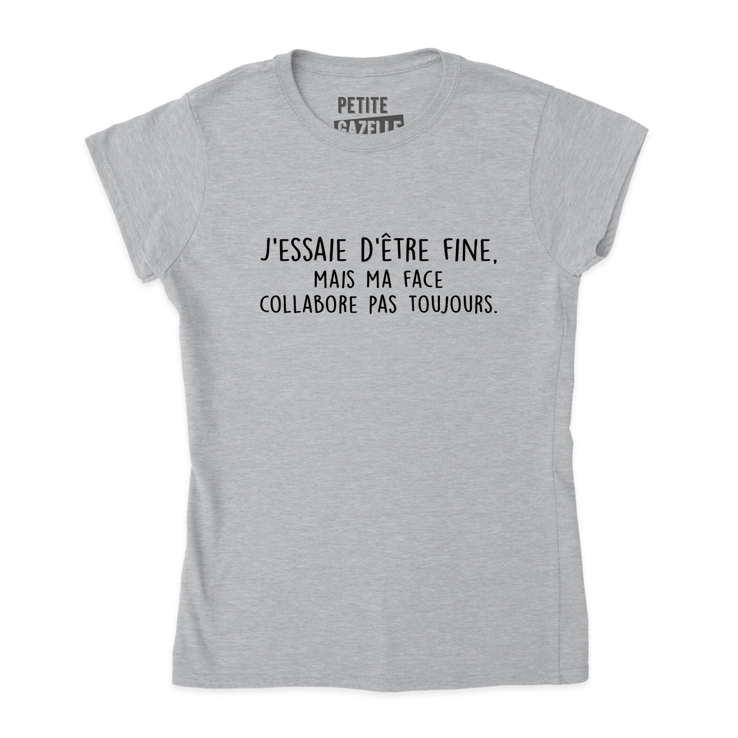 TSHIRT AJUSTÉ | J'essaie d'être fine mais ma face collabore pas toujours