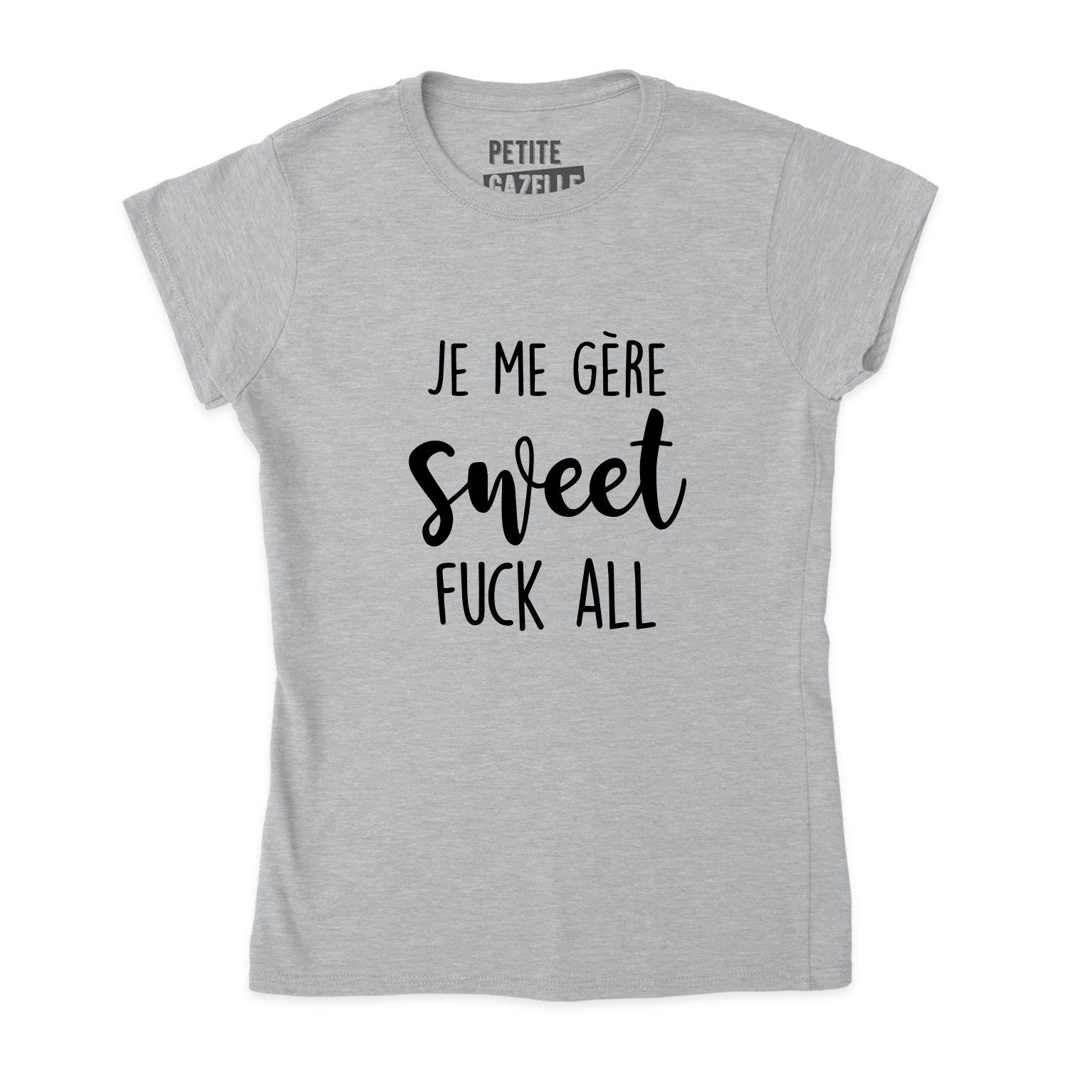TSHIRT AJUSTÉ | Je me gère sweet fuck all