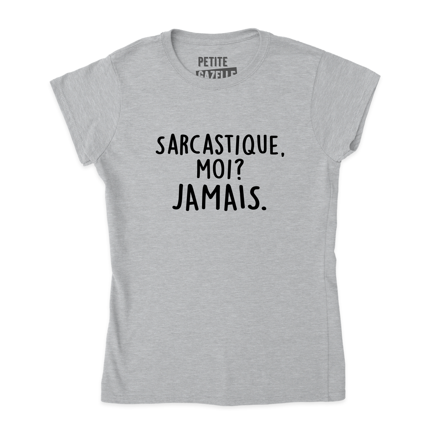TSHIRT AJUSTÉ | Sarcastique, moi ? Jamais.