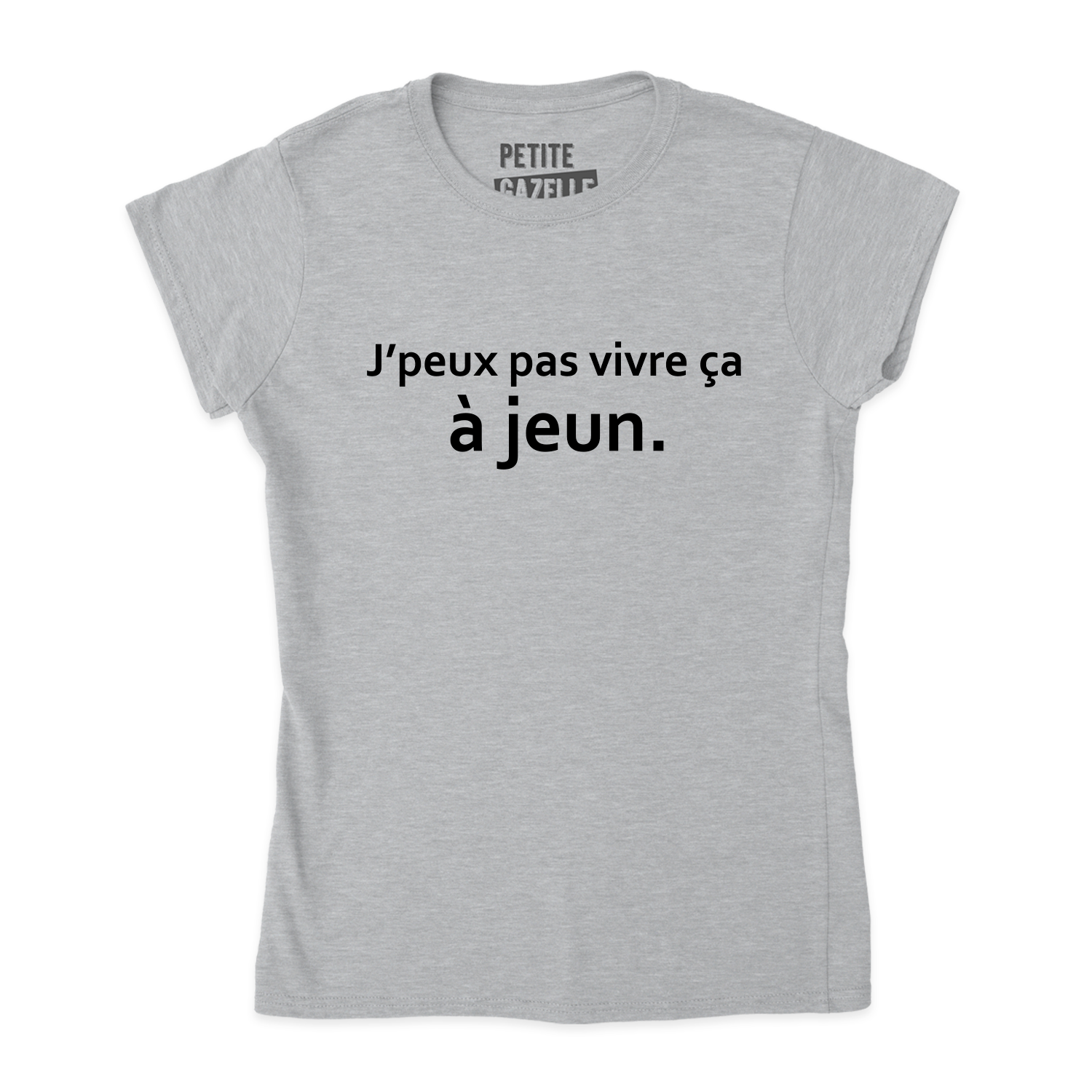 TSHIRT AJUSTÉ | J'peux pas vivre ça à jeun
