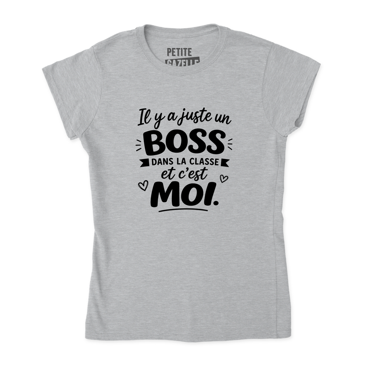 TSHIRT AJUSTÉ | Il y a juste un boss dans la classe pis c'est moi