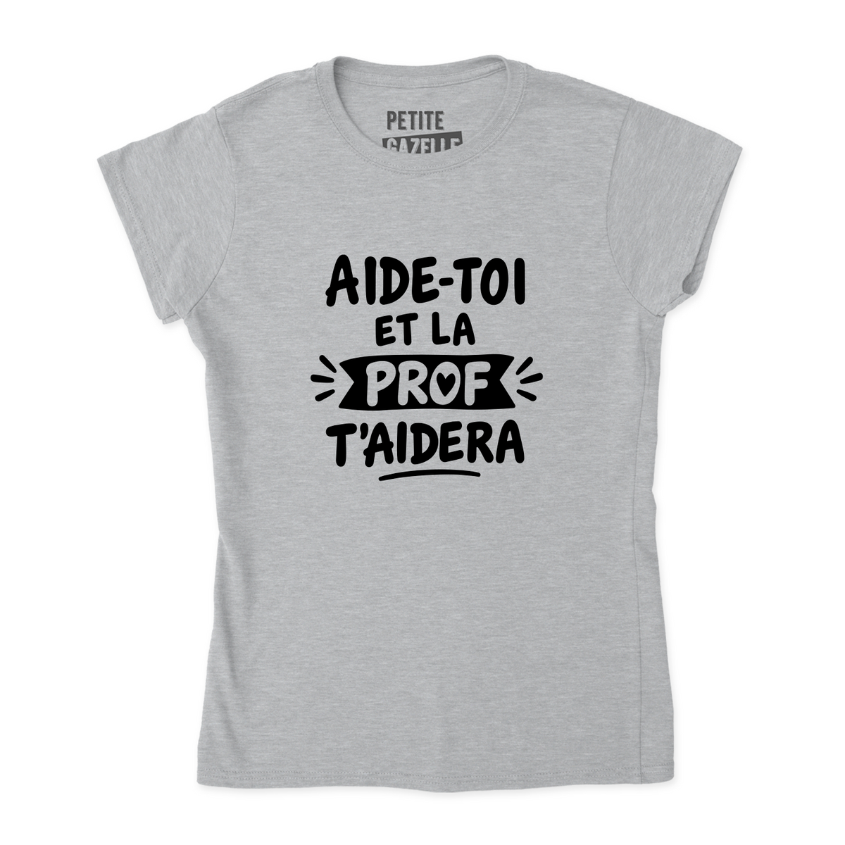 TSHIRT AJUSTÉ | Aide-toi et la prof t'aidera