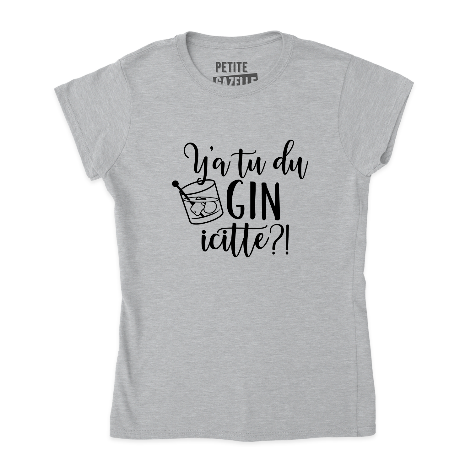 TSHIRT AJUSTÉ | Y'a tu du gin icitte?!