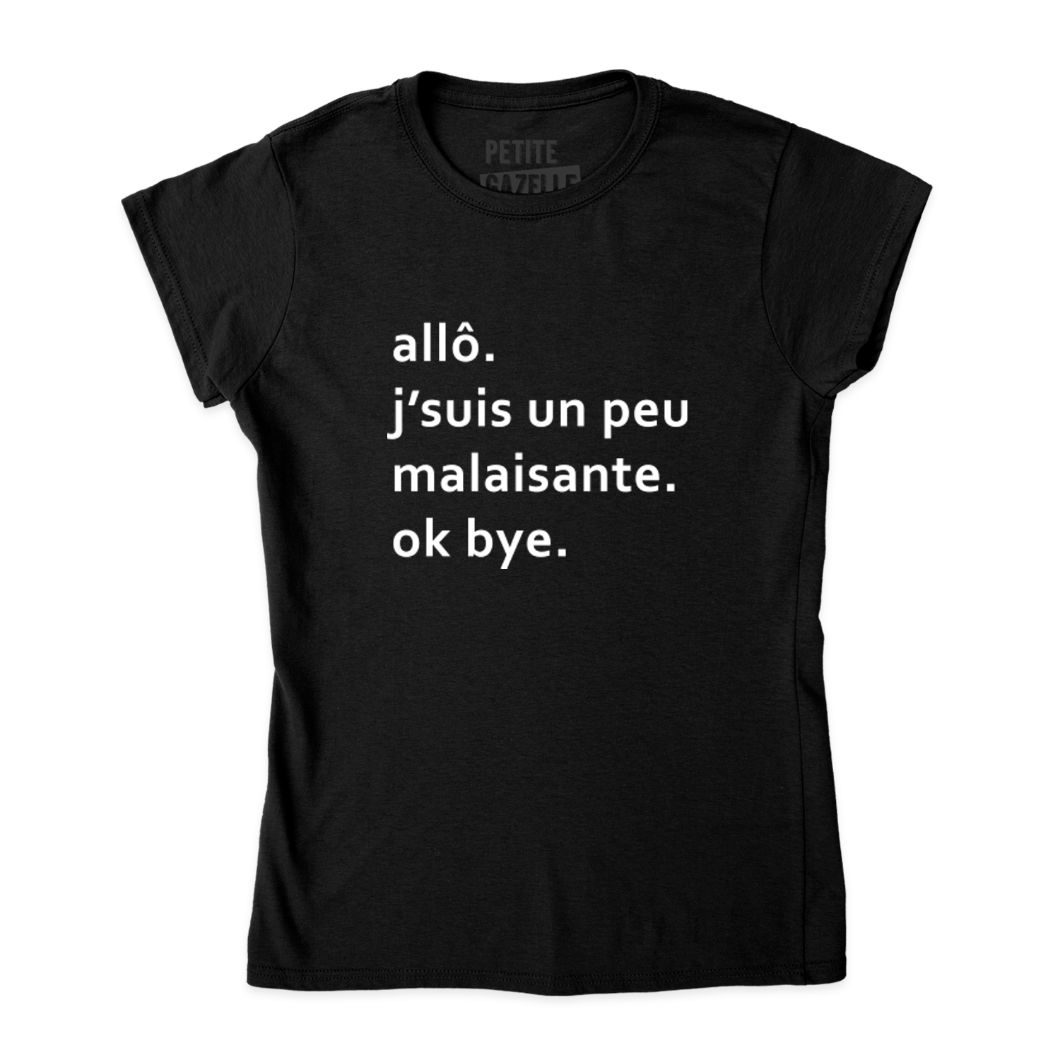 TSHIRT AJUSTÉ |  Allo j'suis un peu malaisante. ok bye.