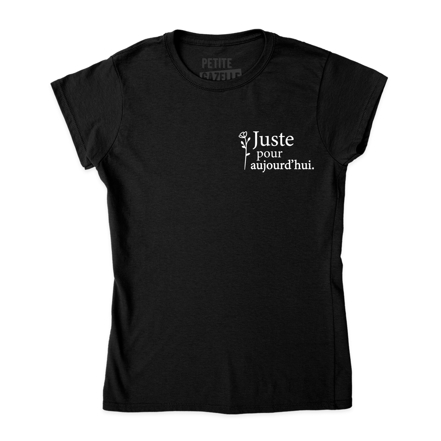 TSHIRT AJUSTÉ | Juste pour aujourd'hui Fleur