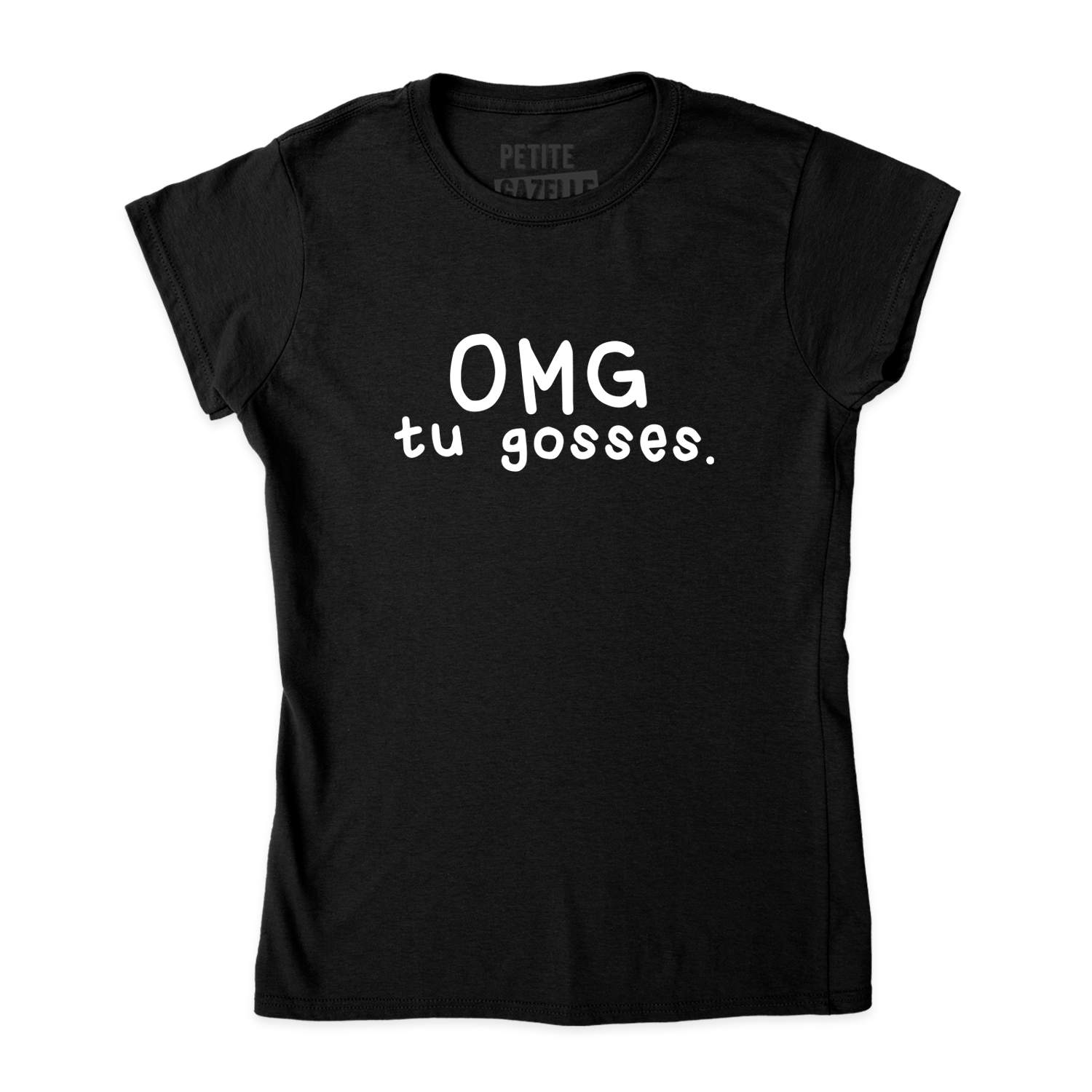 TSHIRT AJUSTÉ | OMG tu gosses