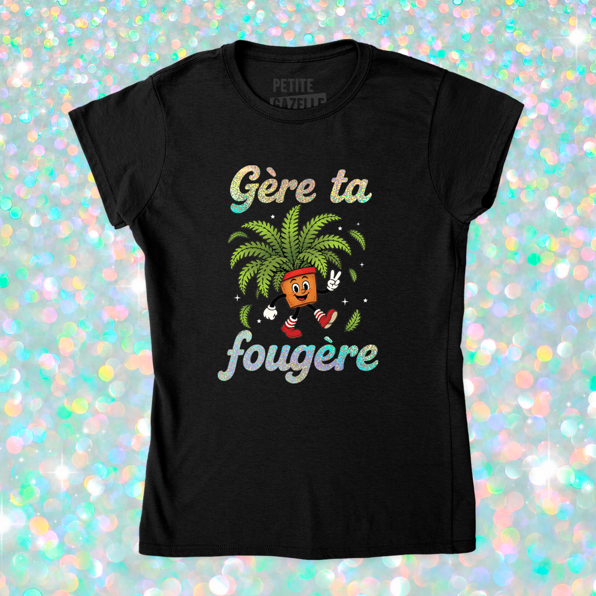 TSHIRT AJUSTÉ | Gère ta fougère (Holographique)