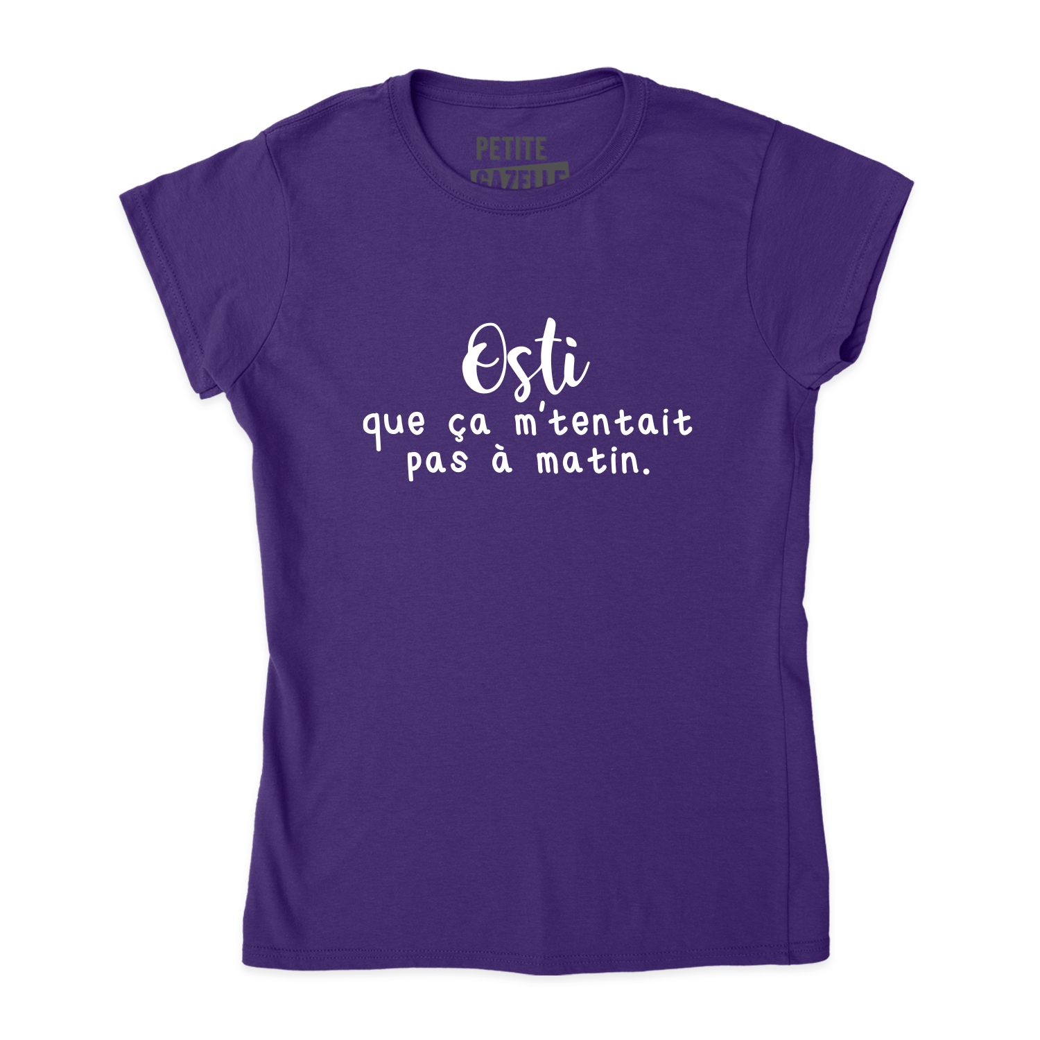 TSHIRT AJUSTÉ | Osti que ça m'tentait pas à matin