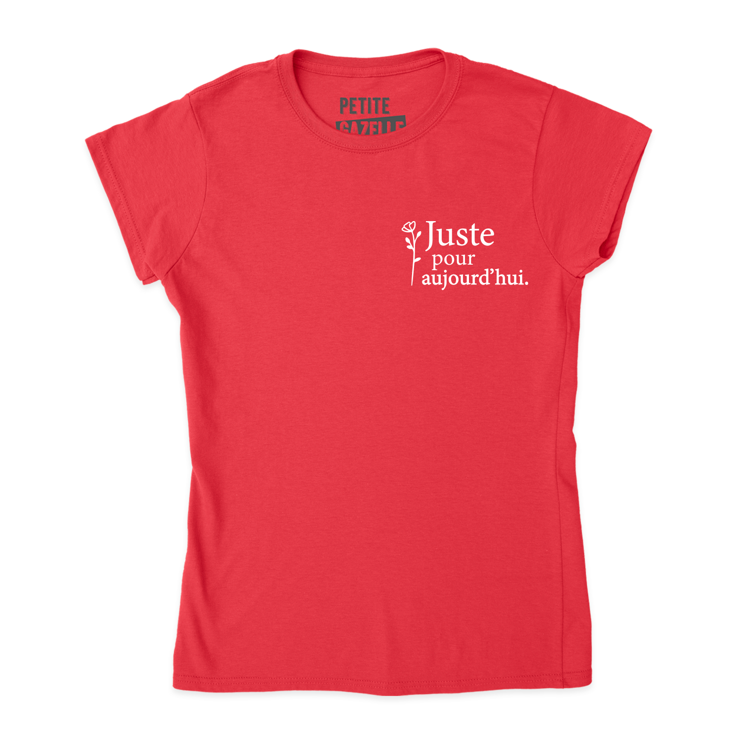 TSHIRT AJUSTÉ | Juste pour aujourd'hui Fleur
