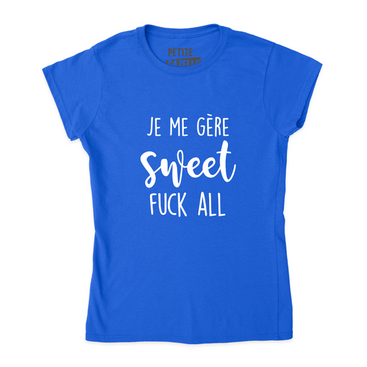 TSHIRT AJUSTÉ | Je me gère sweet fuck all