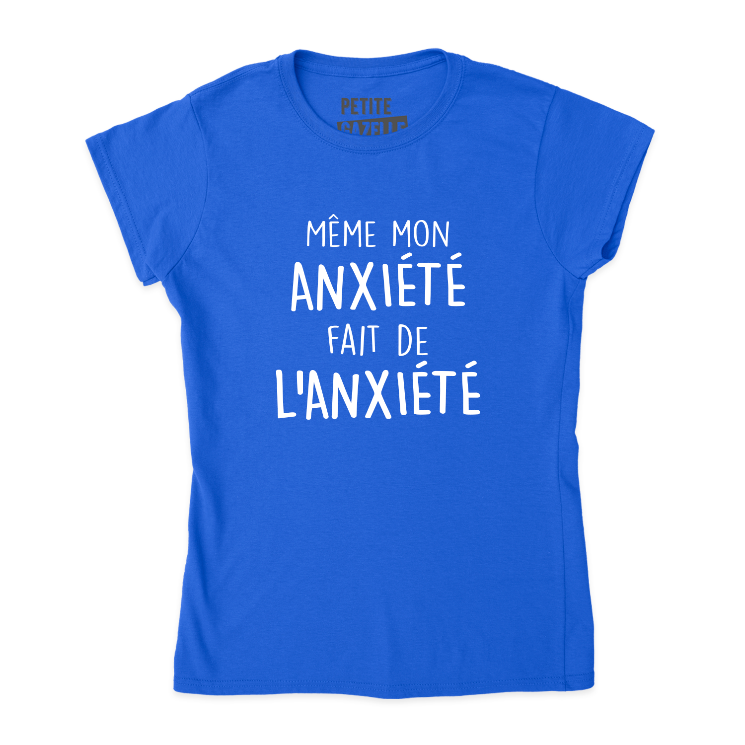 TSHIRT AJUSTÉ | Même mon anxiété fait de l'anxiété